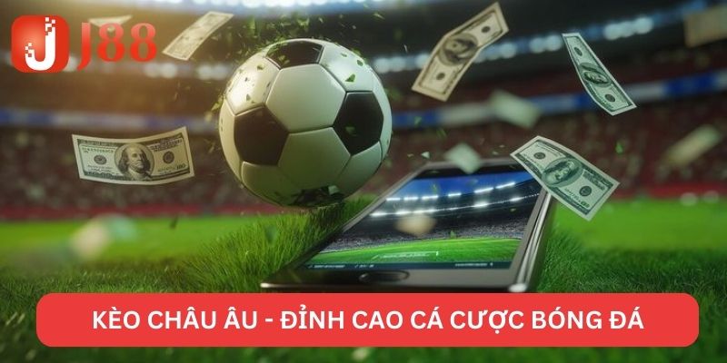 Cách thức hoạt động kèo châu Âu cần nắm vững